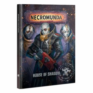 Necromunda House Of Shadow